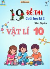 Tuyển tập 19 Đề thi cuối kì 2 năm học 2025-2026 môn Vật lí 10 Cánh Diều (Kèm đáp án)